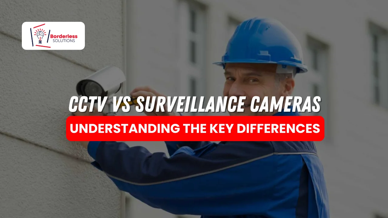 CCTV vs Surveillance Cameras Understanding the Key Differences