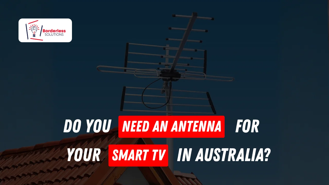 Do You Need an Antenna for Your Smart TV in Australia