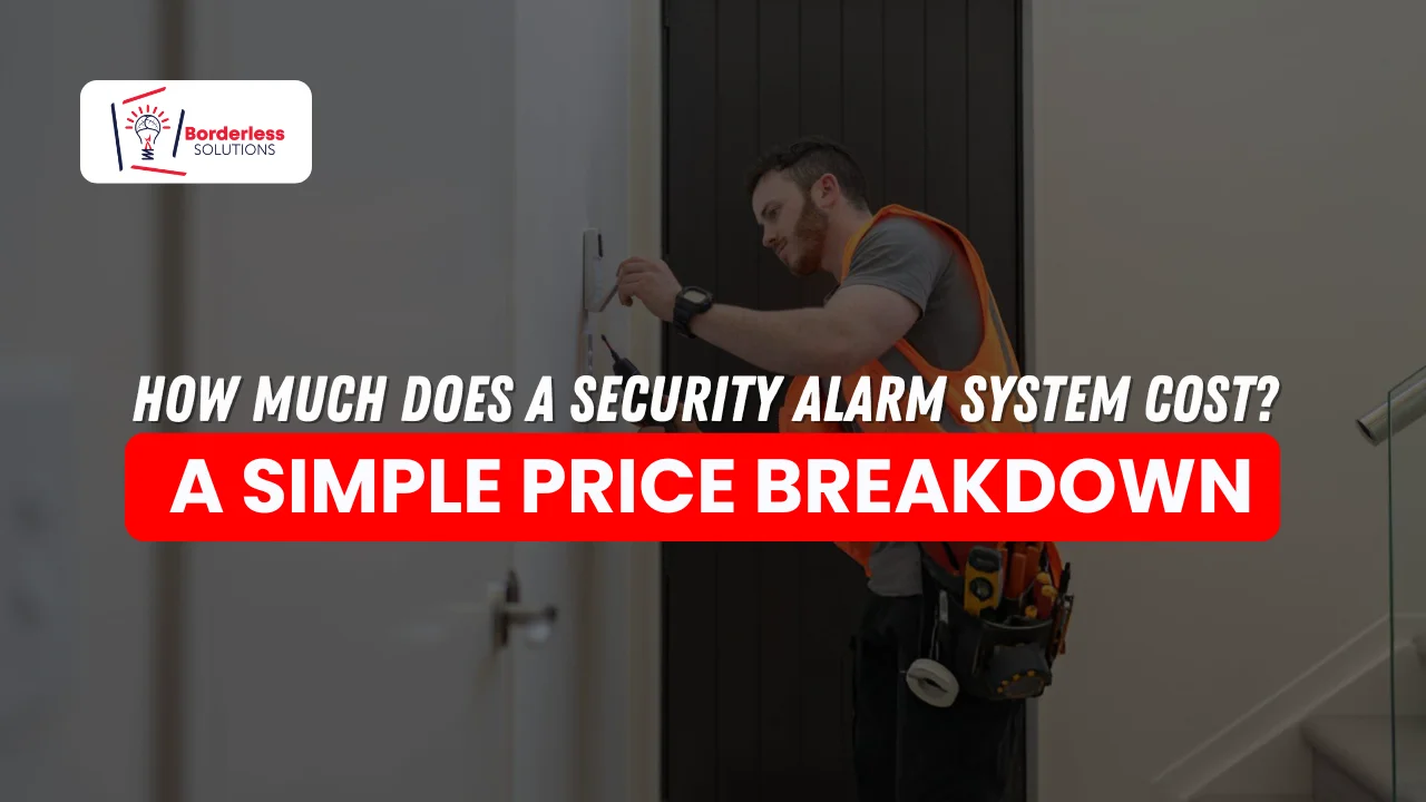 How Much Does a Security Alarm System Cost A Simple Price Breakdown