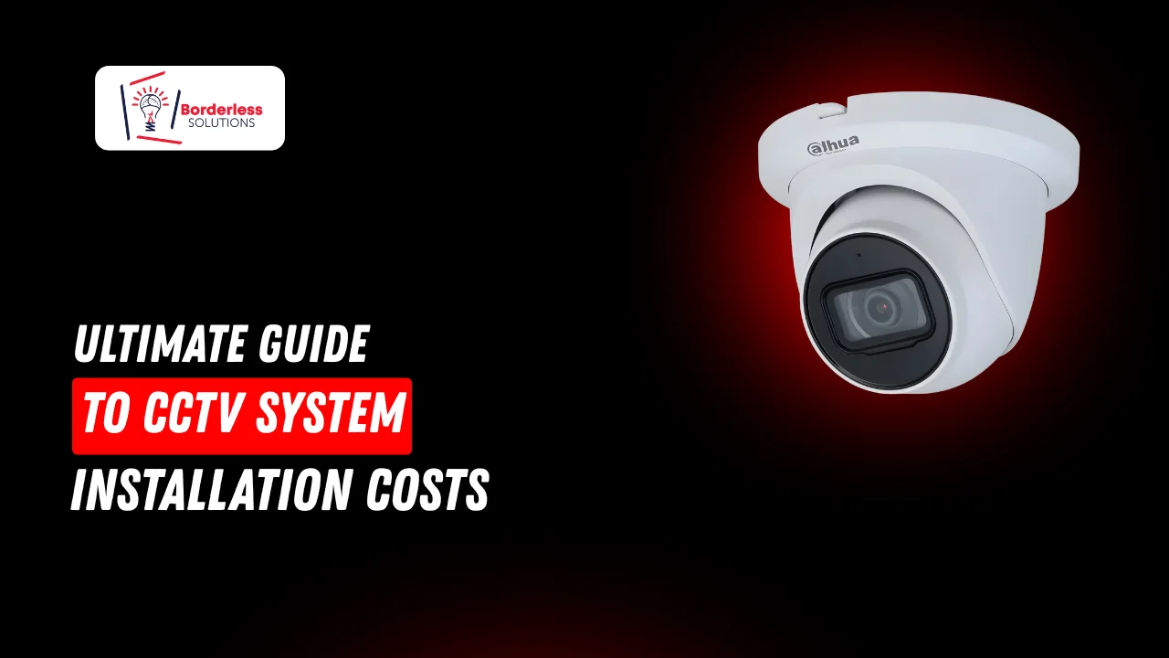 Ultimate Guide to CCTV System Installation Costs