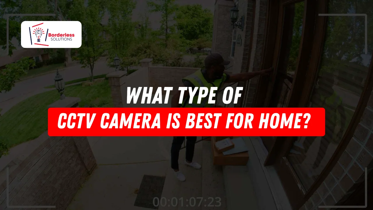 What Type of CCTV Camera Is Best for Home