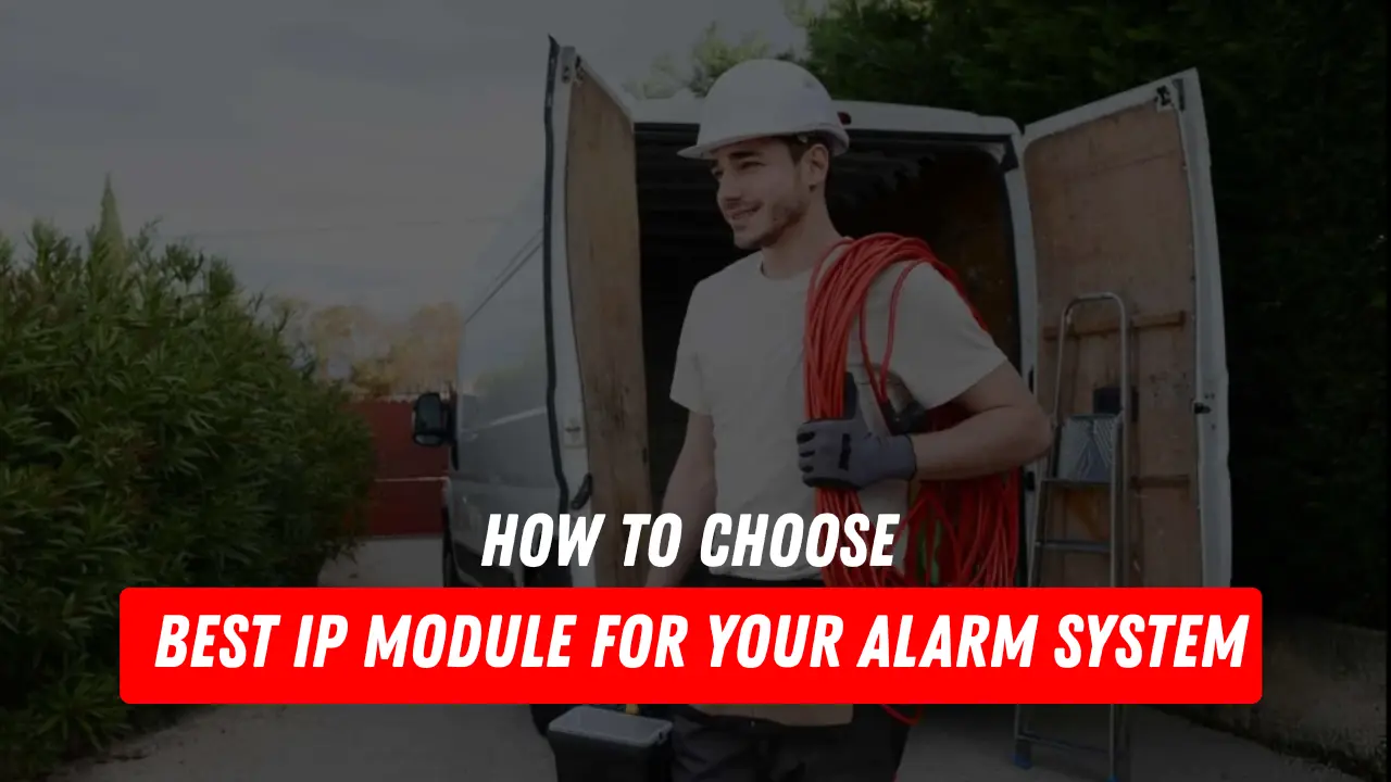 How to Choose Best IP Module for Your Alarm System