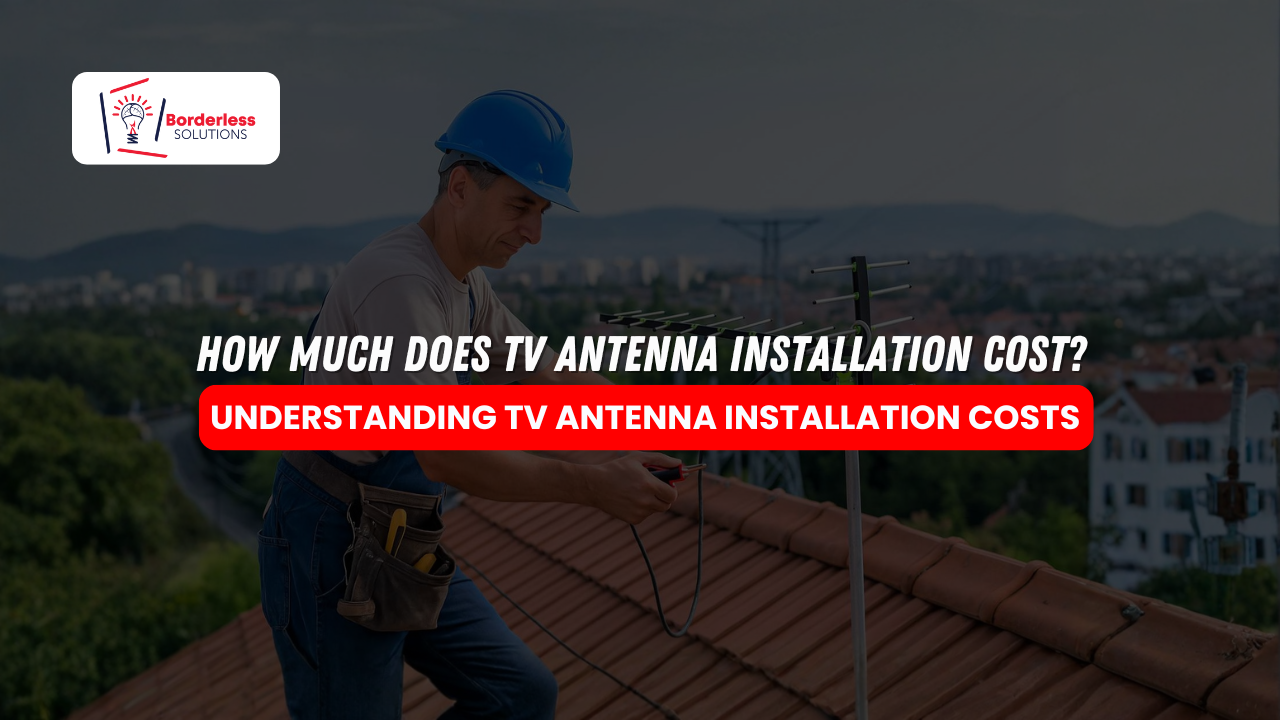 How Much Does TV Antenna Installation Cost?